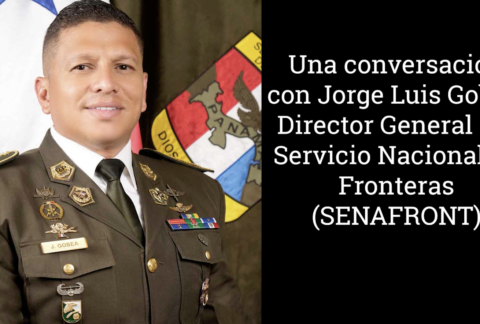 Una conversación con Jorge Luis Gobea, Director General del Servicio Nacional de Fronteras (SENAFRONT)